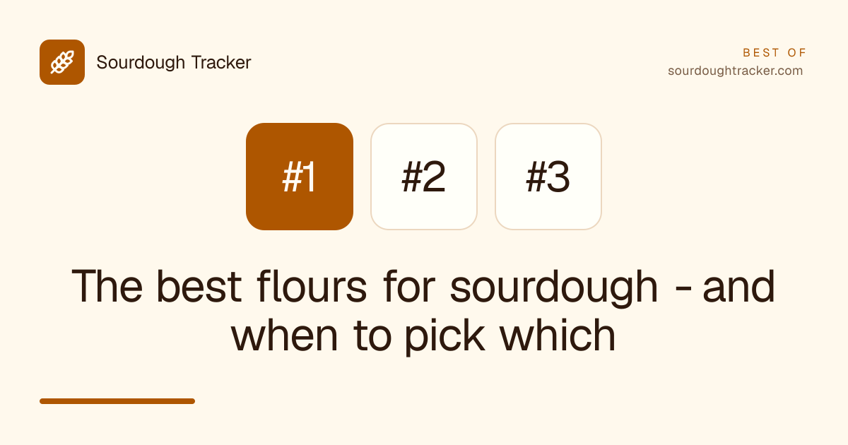 The best flours for sourdough - and when to pick which